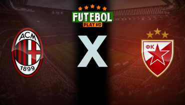 Assistir Milan x Estrela Vermelha ao vivo online 11/12/2024