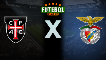 Assistir Casa Pia x Benfica ao vivo online 25/01/2025