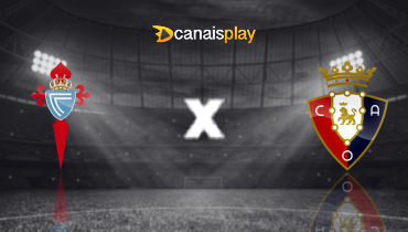 Assistir Celta de Vigo x Osasuna ao vivo online 21/02/2025