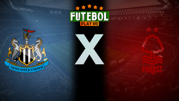 Assistir Newcastle x Nottingham Forest ao vivo online 23/02/2025