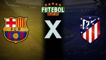 Assistir Barcelona x Atlético de Madrid ao vivo online 25/02/2025