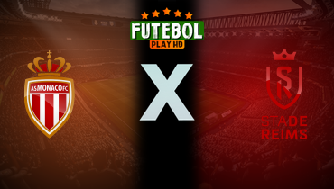 Assistir Monaco x Reims ao vivo online 28/02/2025