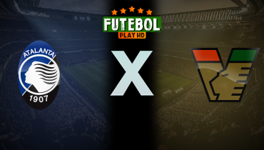 Assistir Atalanta x Venezia ao vivo online 01/03/2025