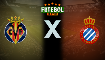 Assistir Villarreal x Espanyol ao vivo online 03/03/2025