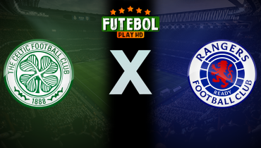 Assistir Celtic x Rangers ao vivo online 16/03/2025