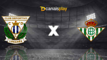 Assistir Leganés x Real Betis ao vivo online 16/03/2025