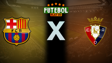 Assistir Barcelona x Osasuna ao vivo online 27/03/2025