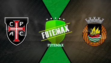 Assistir Casa Pia x Rio Ave ao vivo online 29/03/2025