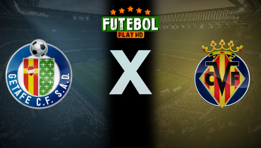 Assistir Getafe x Villarreal ao vivo online 30/03/2025