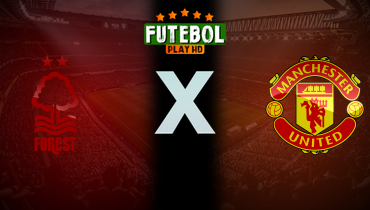 Assistir Nottingham Forest x Manchester United ao vivo online 01/04/2025