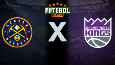 Assistir NBA: Denver Nuggets x Sacramento Kings ao vivo online 09/04/2025