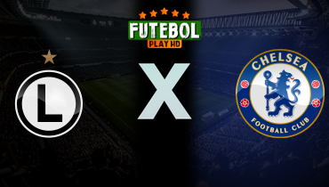 Assistir Legia Varsóvia x Chelsea ao vivo online 10/04/2025