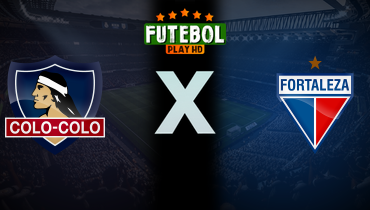 Assistir Colo-Colo x Fortaleza ao vivo online 10/04/2025