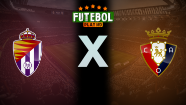 Assistir Valladolid x Osasuna ao vivo online 20/04/2025