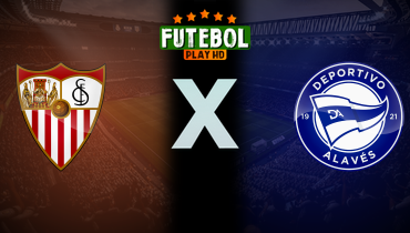 Assistir Sevilla x Deportivo Alavés ao vivo online 20/04/2025