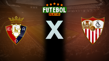 Assistir Osasuna x Sevilla ao vivo online 24/04/2025