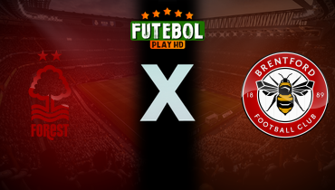 Assistir Nottingham Forest x Brentford ao vivo online 01/05/2025