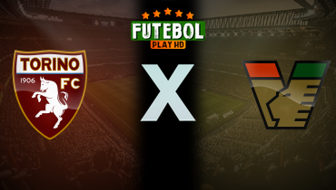 Assistir Torino x Venezia ao vivo online 02/05/2025