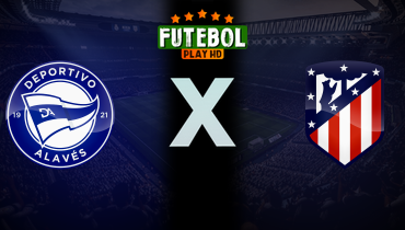 Assistir Deportivo Alavés x Atlético de Madrid ao vivo online 03/05/2025