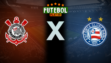 Assistir Corinthians x Bahia ao vivo online 04/05/2025