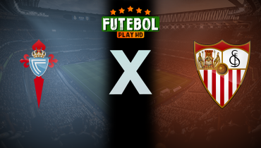Assistir Celta de Vigo x Sevilla ao vivo online 10/05/2025