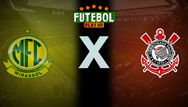 Assistir Mirassol x Corinthians ao vivo online 10/05/2025
