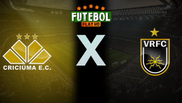 Assistir Criciúma x Volta Redonda ao vivo online 11/05/2025