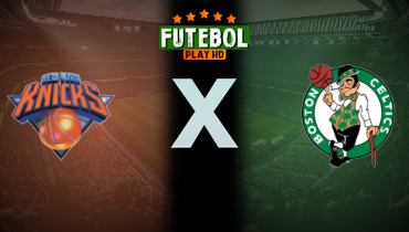 Assistir NBA: New York Knicks x Boston Celtics ao vivo online 15/05/2025