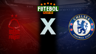 Assistir Nottingham Forest x Chelsea ao vivo online 25/05/2025