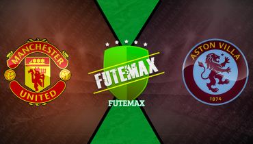 Assistir Manchester United x Aston Villa ao vivo online 25/05/2025