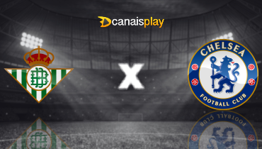 Assistir Real Bétis x Chelsea ao vivo online 28/05/2025