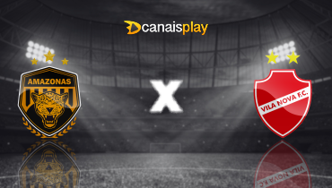 Assistir Amazonas x Vila Nova ao vivo online 22/06/2025