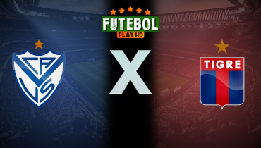Assistir Vélez Sarsfield x Tigre ao vivo online 14/07/2025