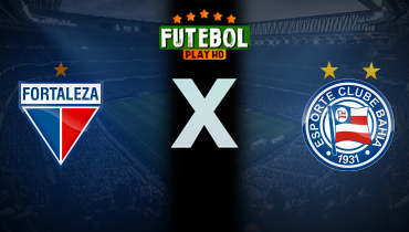 Assistir Fortaleza x Bahia ao vivo online 19/07/2025