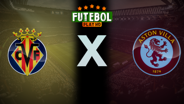 Assistir Villarreal x Aston Villa ao vivo online 10/08/2025