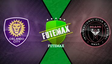 Assistir Orlando City x Inter Miami ao vivo online 10/08/2025