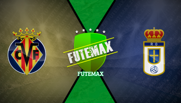 Assistir Villarreal x Real Oviedo ao vivo online 15/08/2025