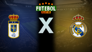 Assistir Oviedo x Real Madrid ao vivo online 24/08/2025
