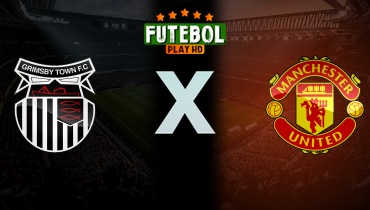 Assistir Grimsby x Manchester United ao vivo online 27/08/2025