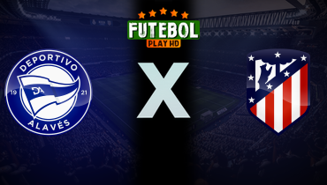 Assistir Deportivo Alavés x Atlético de Madrid ao vivo online 30/08/2025