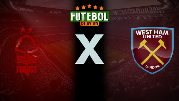 Assistir Nottingham Forest x West Ham ao vivo online 31/08/2025