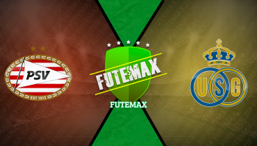 Assistir PSV x Union Saint-Gilloise ao vivo online 16/09/2025