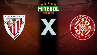 Assistir Athletic Bilbao x Girona ao vivo online 23/09/2025