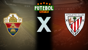 Assistir Elche x Athletic Bilbao ao vivo online 19/10/2025