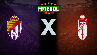 Assistir Real Valladolid x Granada ao vivo online 03/11/2025