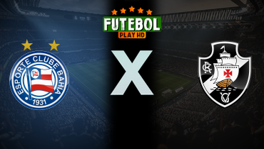 Assistir Bahia x Vasco ao vivo online 23/11/2025