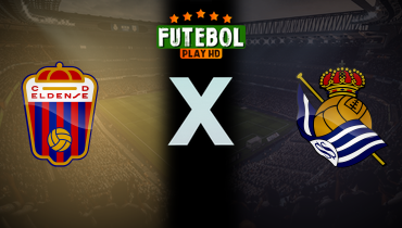 Assistir Eldense x Real Sociedad ao vivo online 16/12/2025