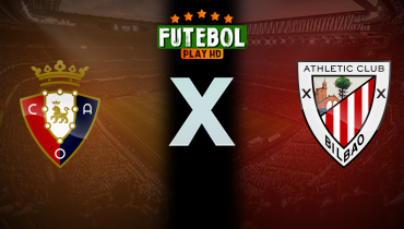 Assistir Osasuna x Athletic Bilbao ao vivo online 03/01/2026