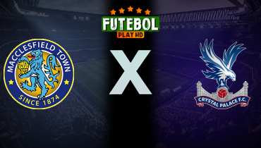 Assistir Macclesfield x Crystal Palace ao vivo online 10/01/2026