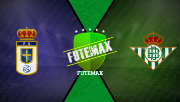 Assistir Real Oviedo x Real Betis ao vivo online 10/01/2026